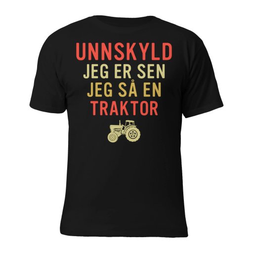 Unnskyld, jeg er sen. Jeg så en traktor.